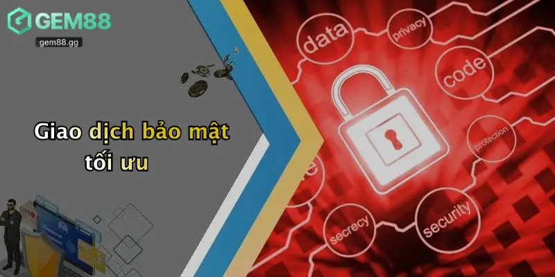 Nạp Tiền Gem88: Cách Thức Giao Dịch An Toàn, Nhanh Gọn 2 Giao dịch bảo mật tối ưu